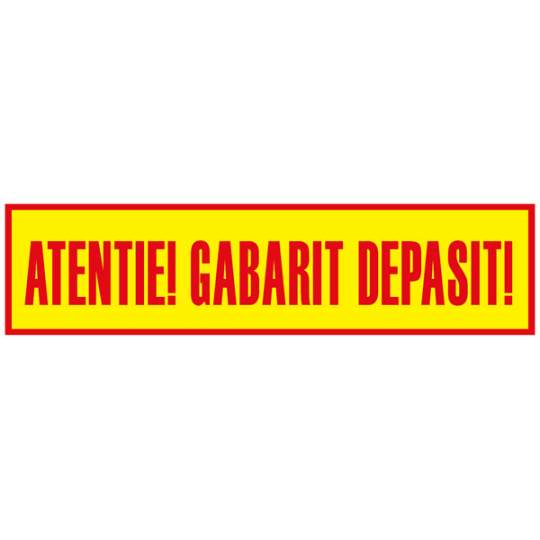 Placa "Gabarit Depasit" din aluminiu, dubla fata si spate 100x25cm (1 bucata)