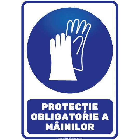 Indicator autocolant - PROTECTIE OBLIGATORIE A MAINILOR - A4